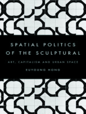 cover image of The Spatial Politics of the Sculptural